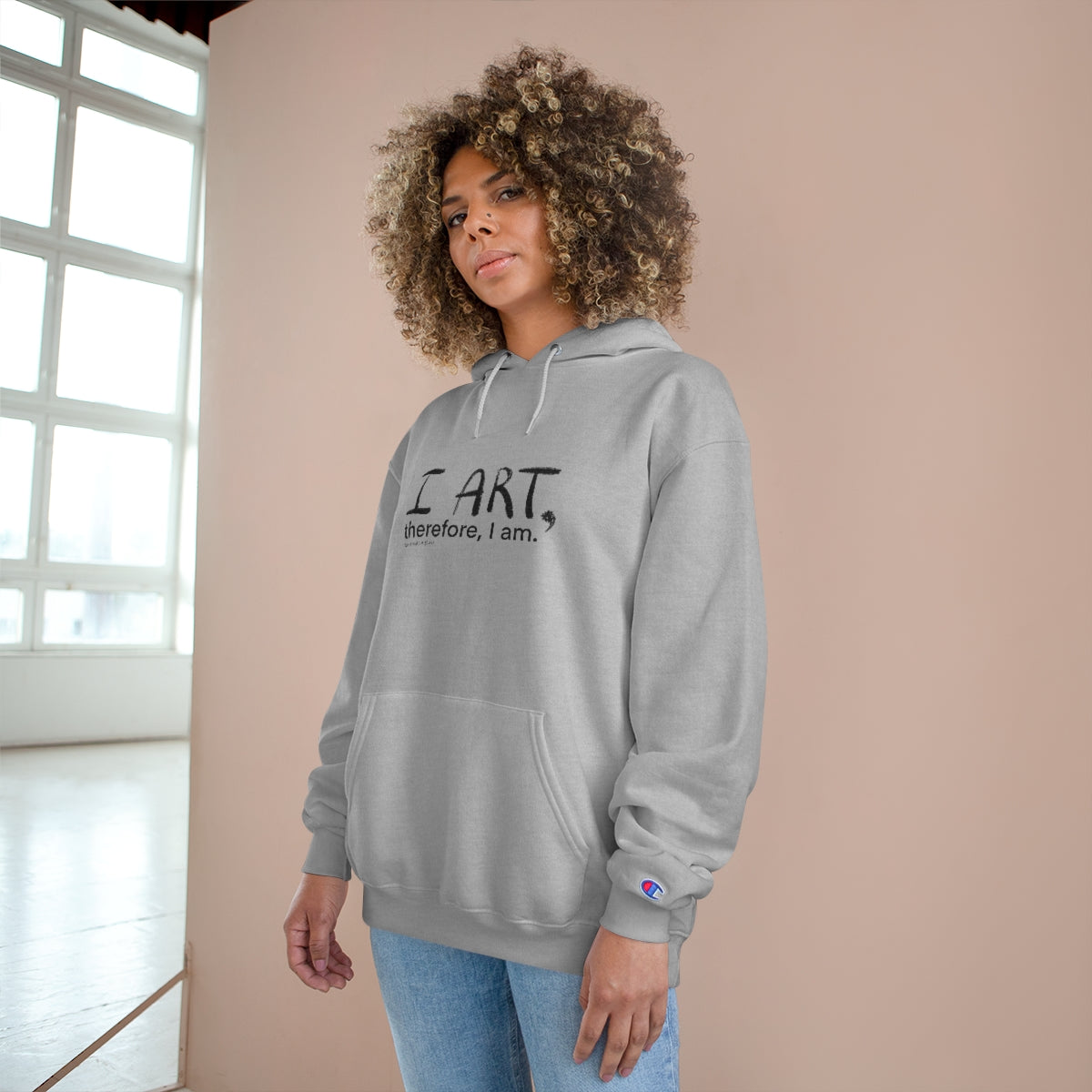 "I art, therefore, I am" Design - Champion Hoodie